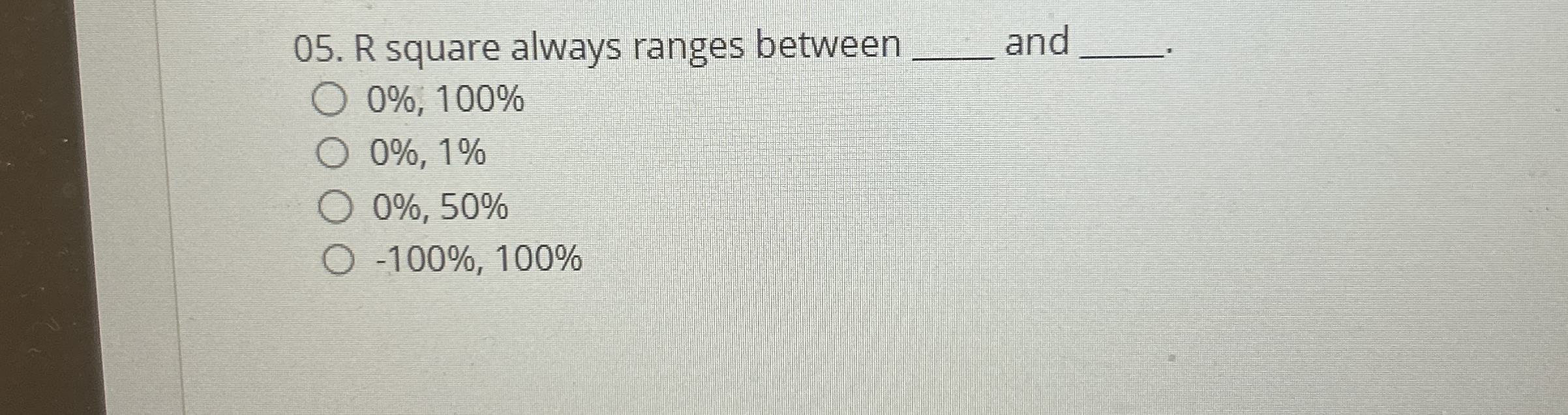 R square always ranges between q , and q , 0 % ,