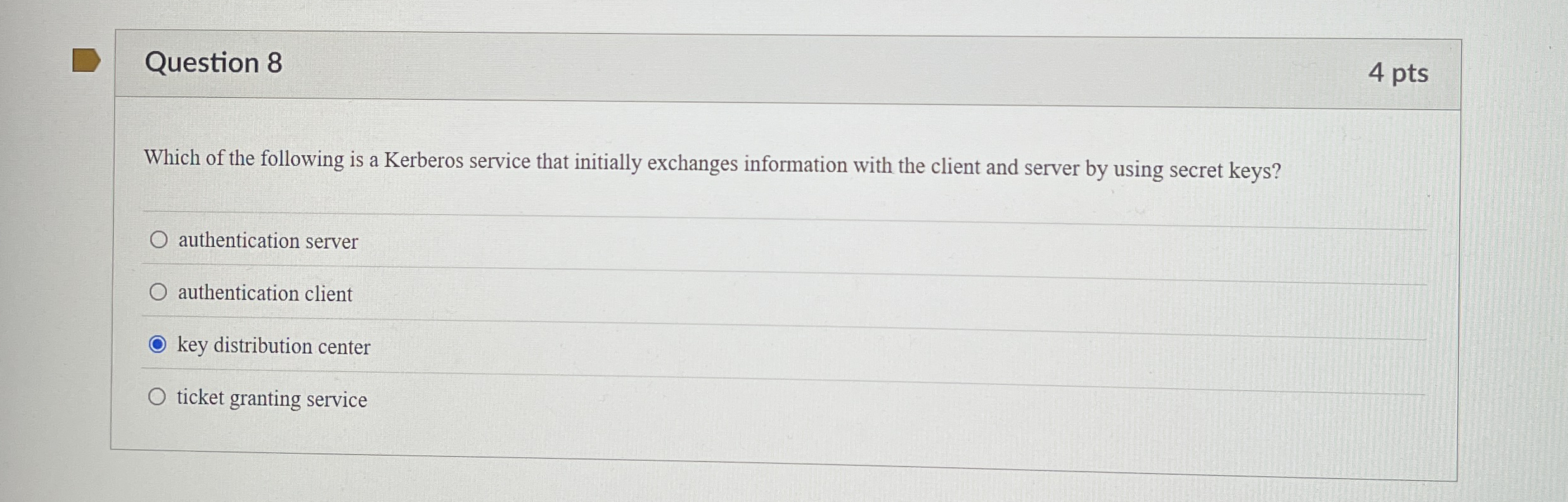 Question 8 4 pts Which of the following is a