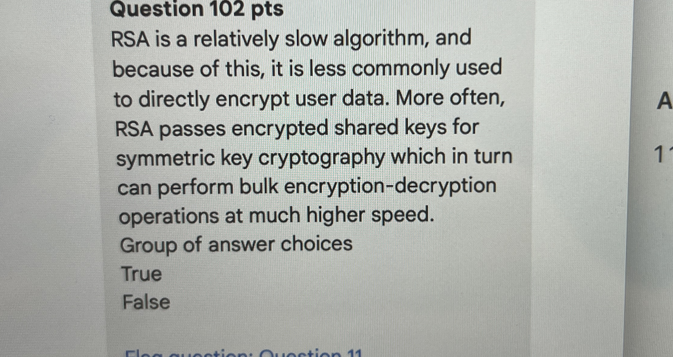 Question 1 0 2 pts RSA is a relatively slow