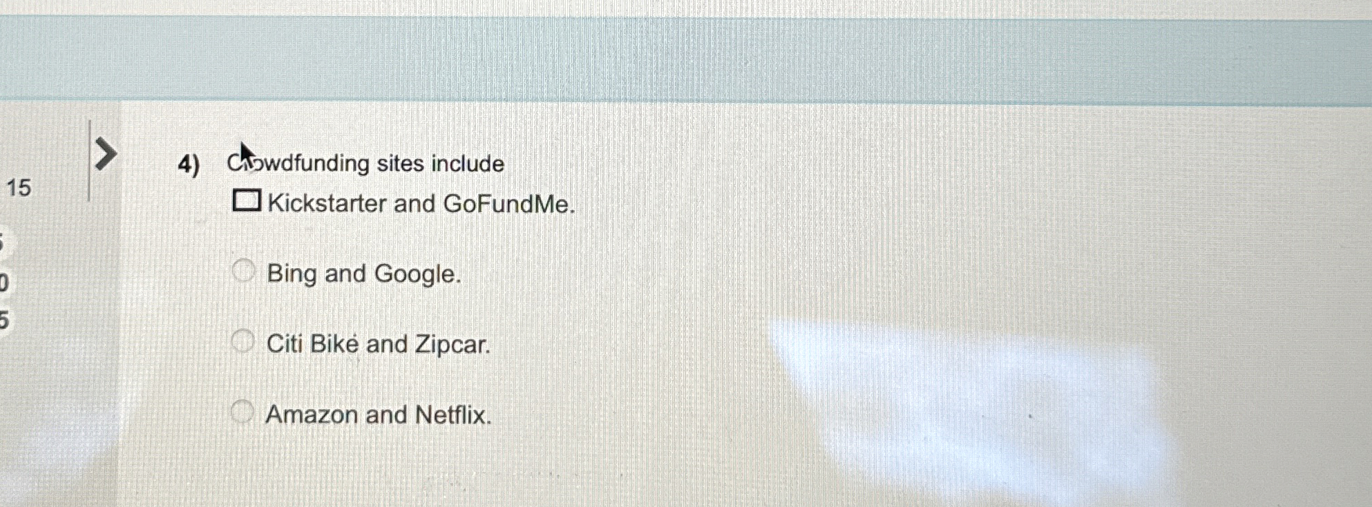 Chowdfunding sites include? Kickstarter and