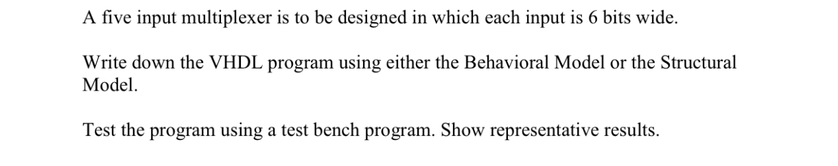 A five input multiplexer is to be designed in