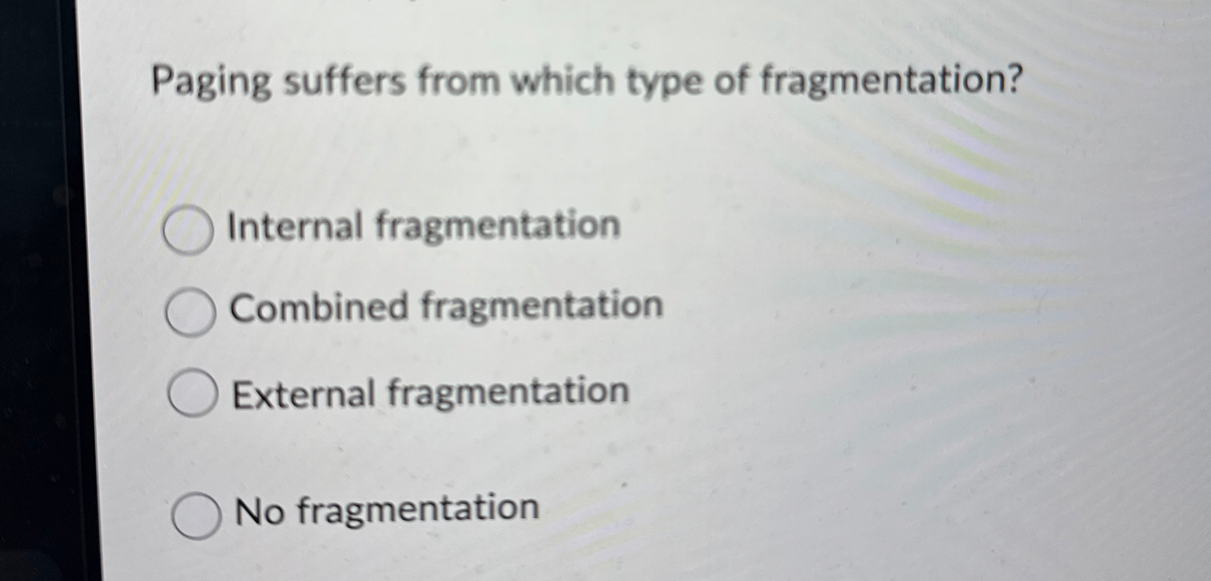 Paging suffers from which type of fragmentation?