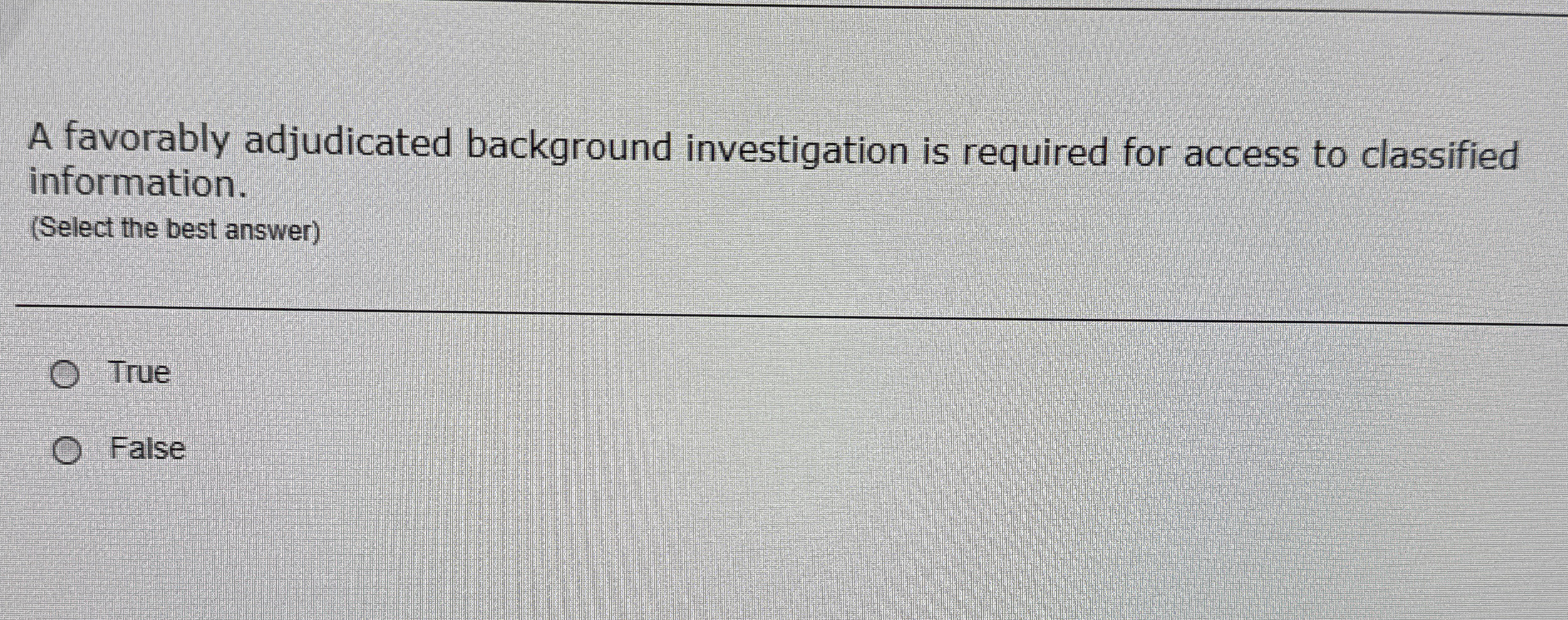 A favorably adjudicated background investigation
