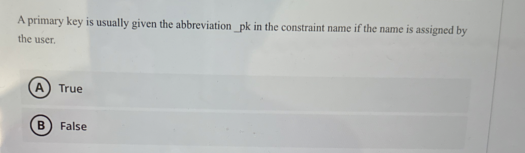 A primary key is usually given the abbreviation