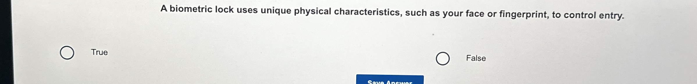 A biometric lock uses unique physical