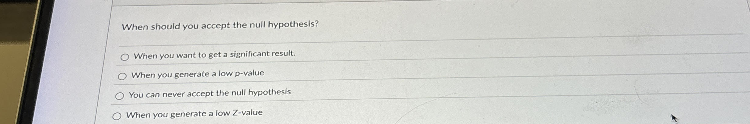 When should you accept the null hypothesis? When
