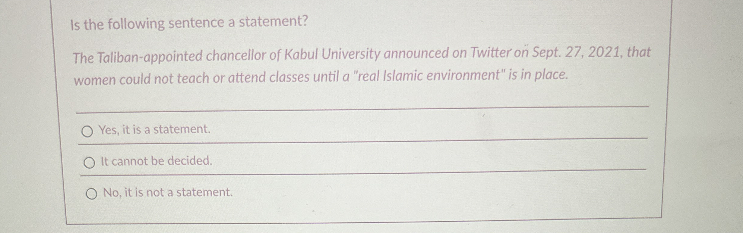 Is the following sentence a statement? The