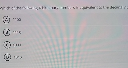 Which of the following 4 - bit binary numbers is