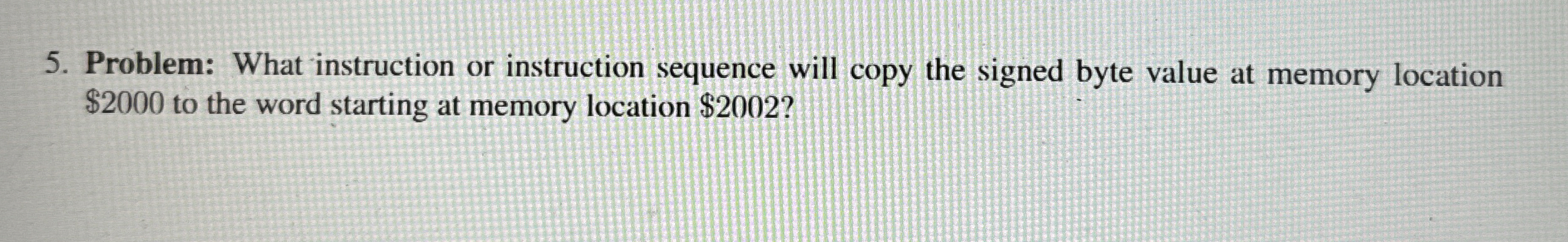 Problem: What instruction or instruction sequence