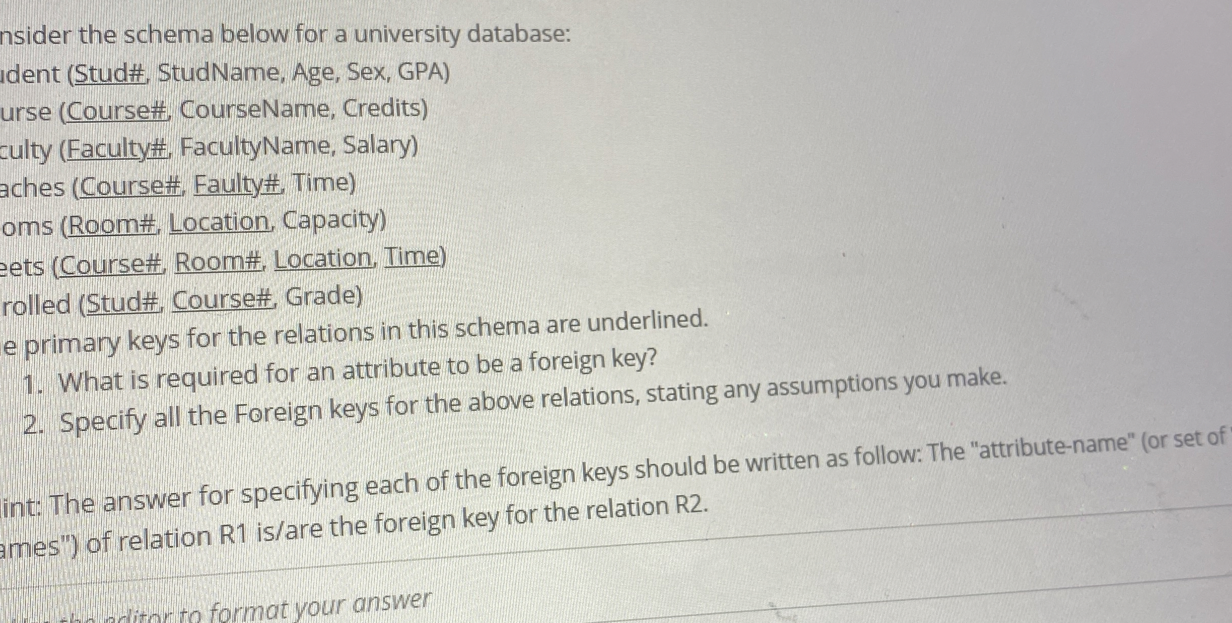nsider the schema below for a university