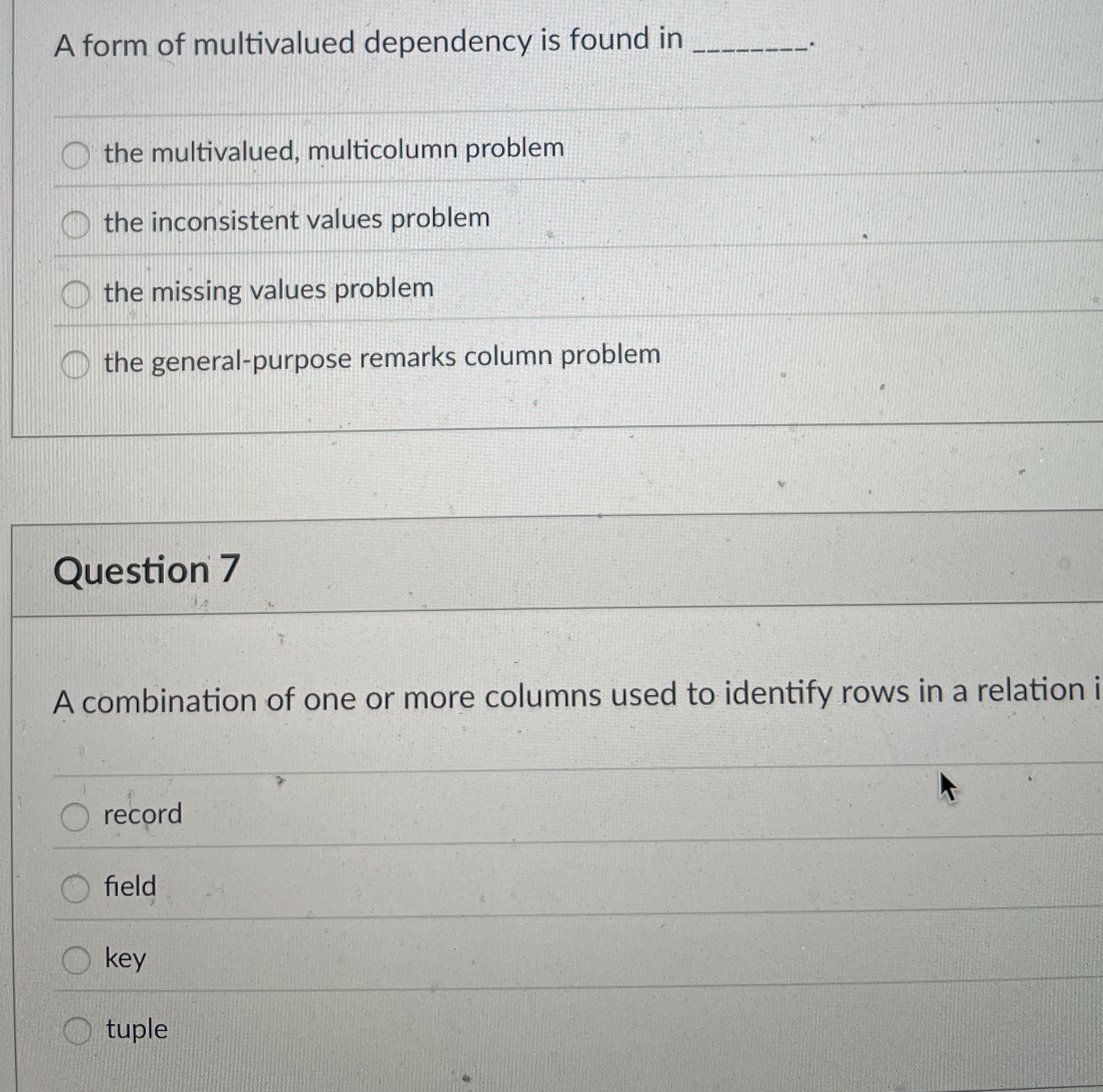 A form of multivalued dependency is found in the