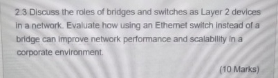 2 . 3 Discuss the roles of bridges and switches
