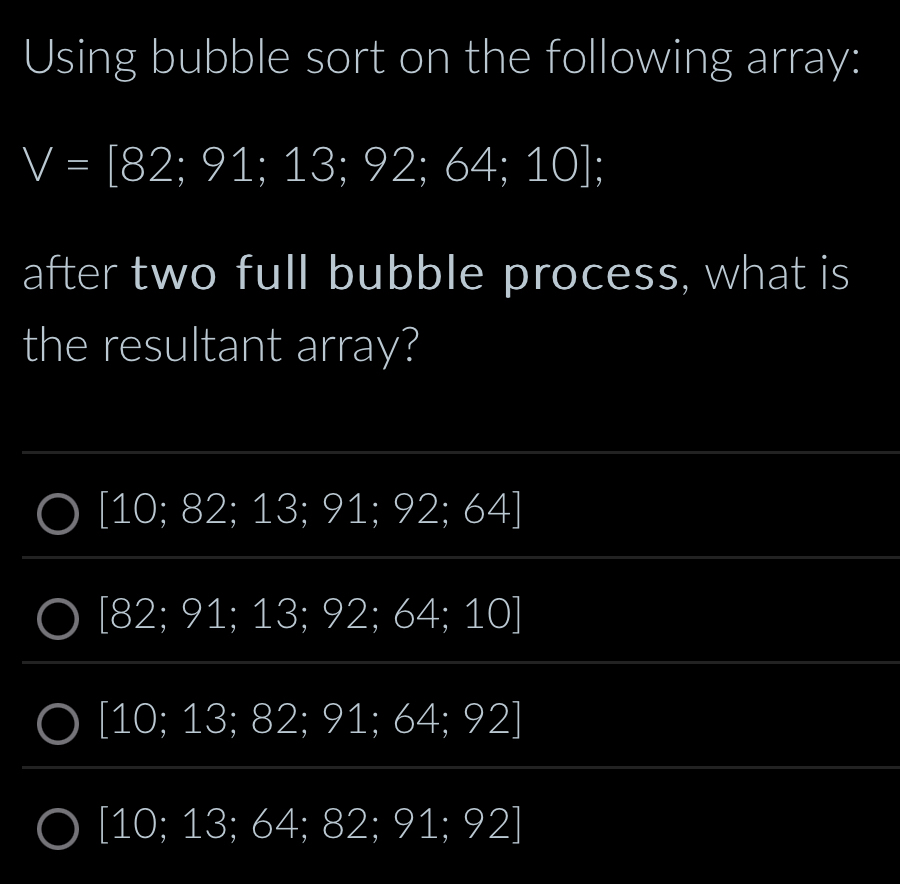 Using bubble sort on the following array: V = [ 8