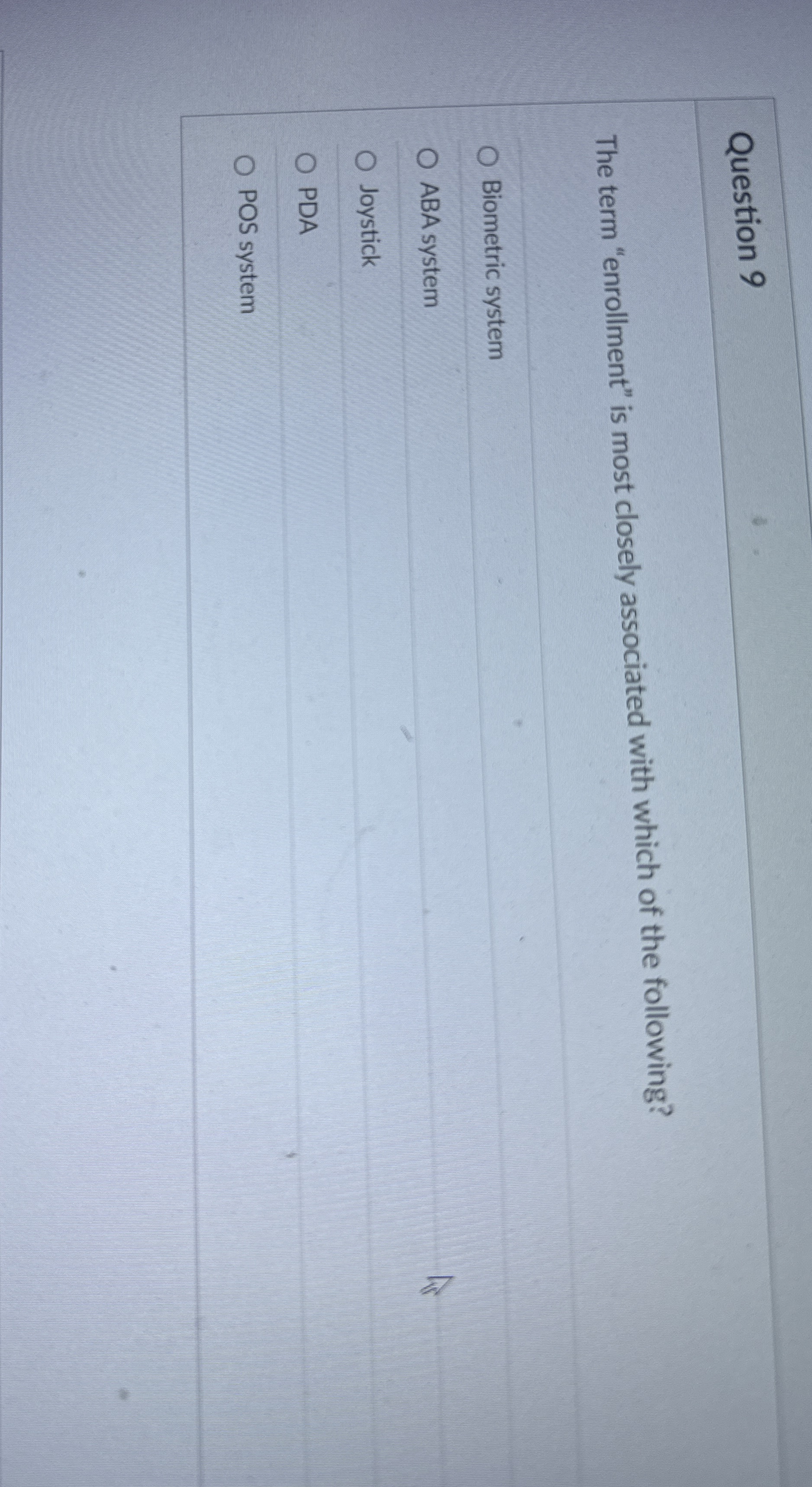 Question 9 The term "enrollment" is most closely
