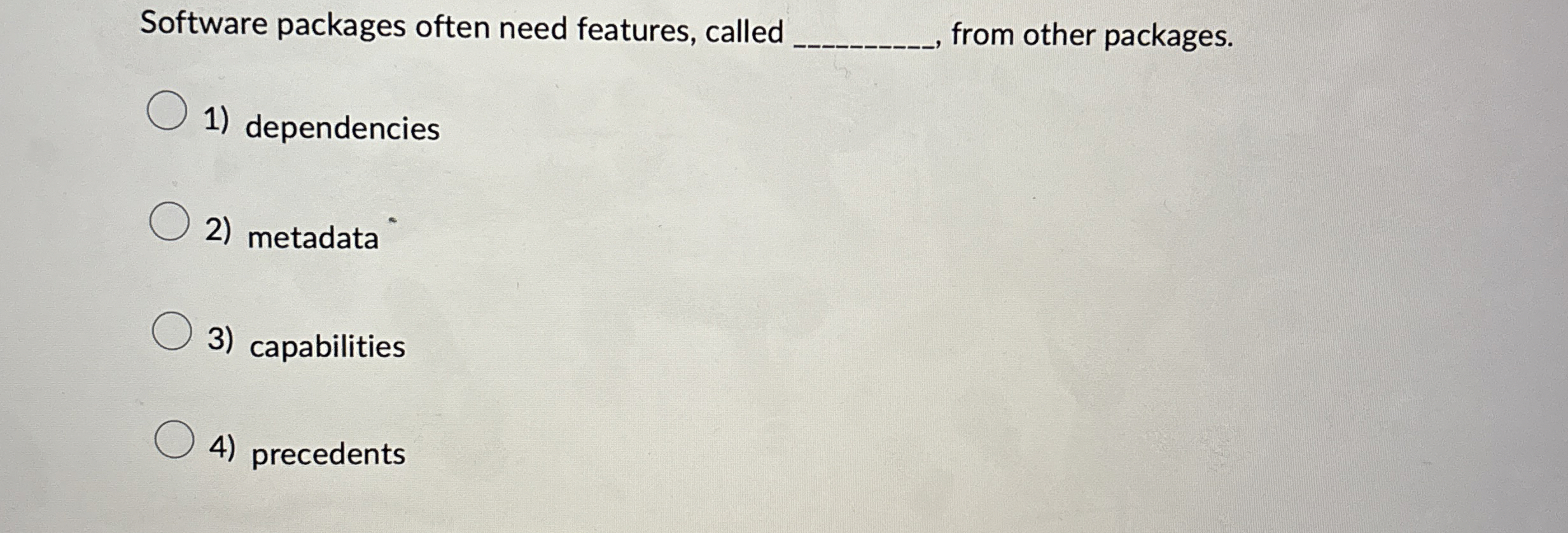 Software packages often need features, called