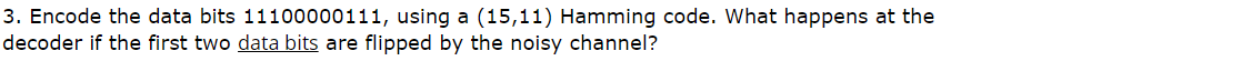 Encode the data bits 1 1 1 0 0 0 0 0 1 1 1 ,