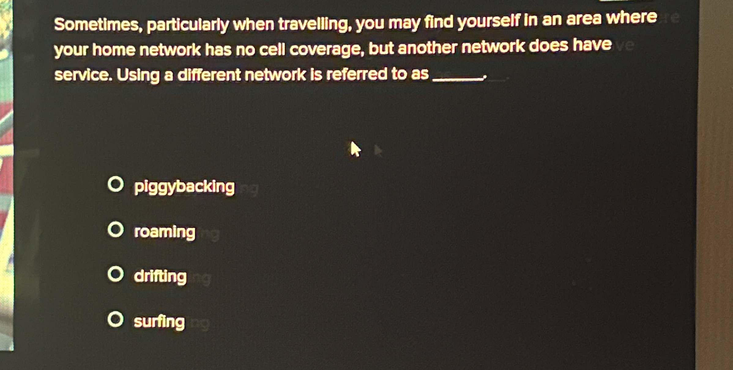 Sometimes, particularly when travelling, you may