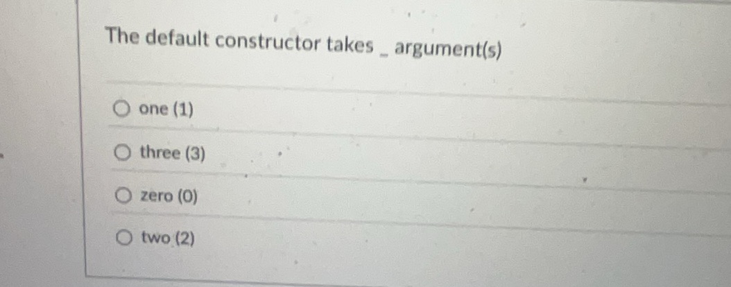 The default constructor takes _ argument ( s )