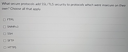 What secure protocols add SSL / TLS security to