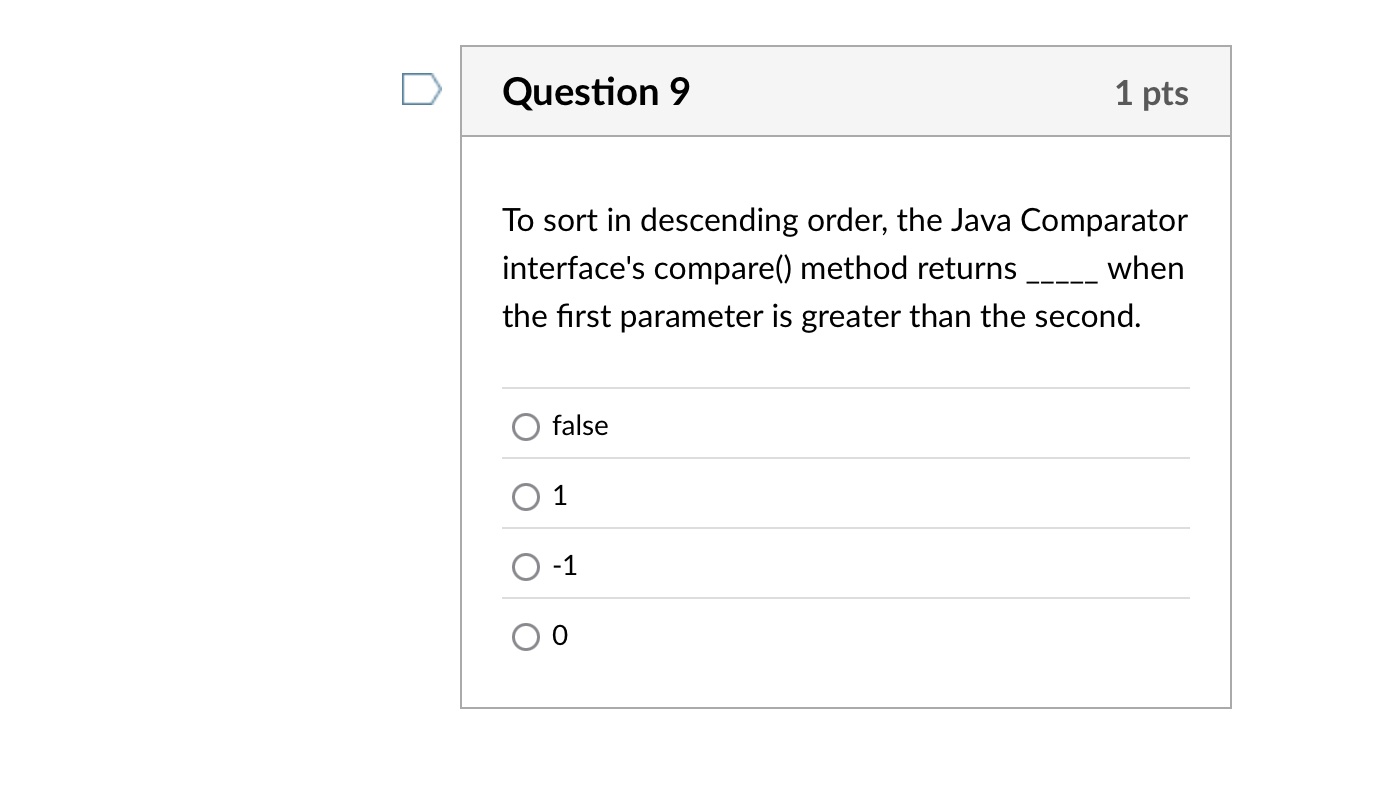 Question 9 1 pts To sort in descending order, the