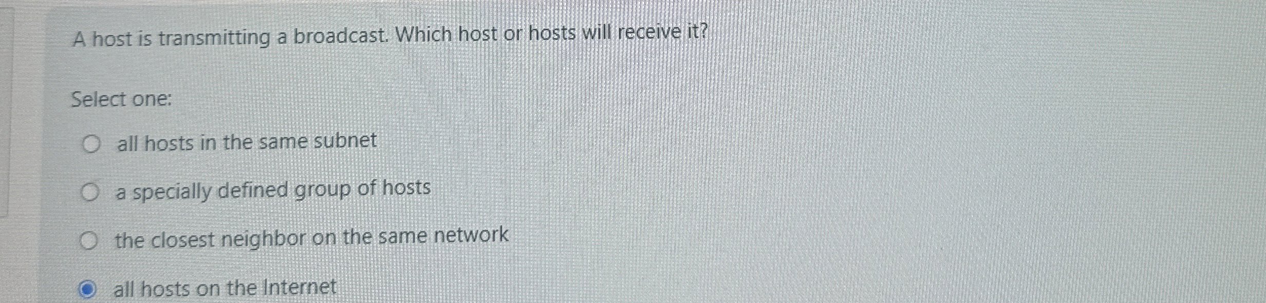 A host is transmitting a broadcast. Which host or