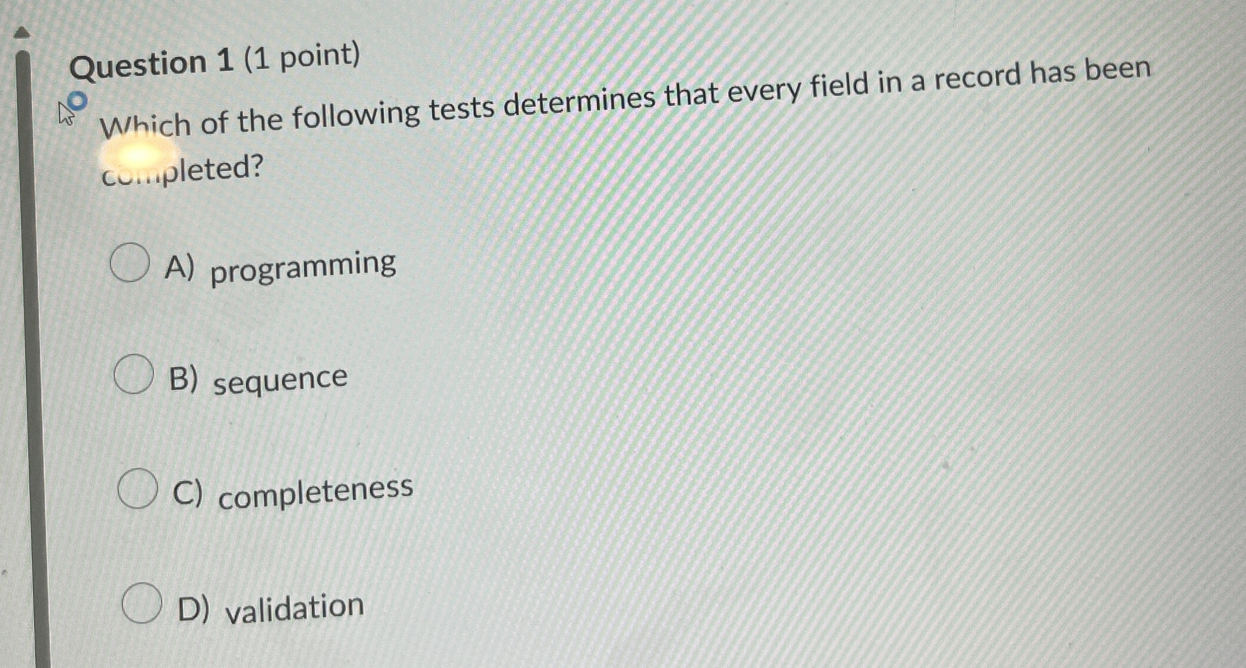 Question 1 ( 1 point ) Which of the following