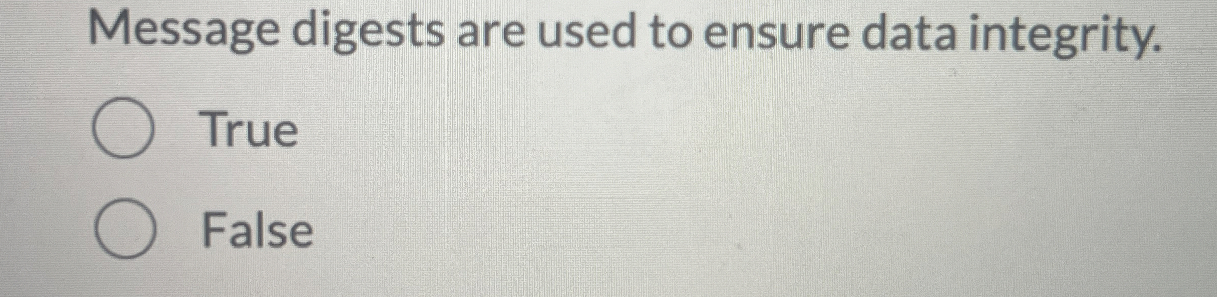 Message digests are used to ensure data