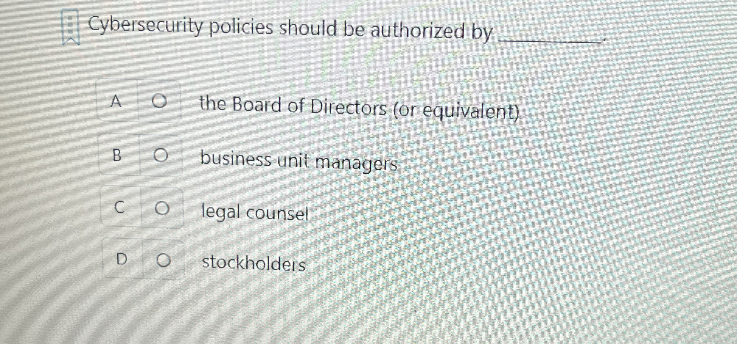 Cybersecurity policies should be authorized by q