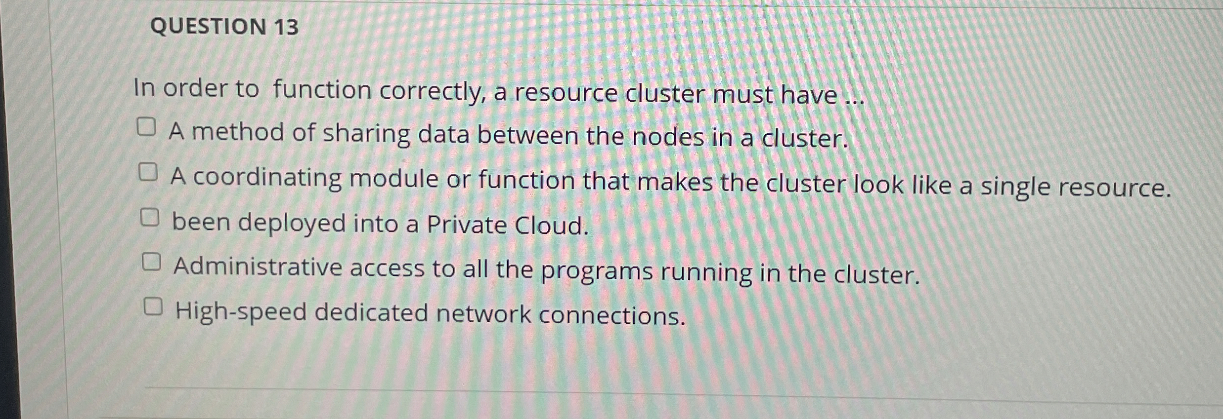 QUESTION 1 3 In order to function correctly, a