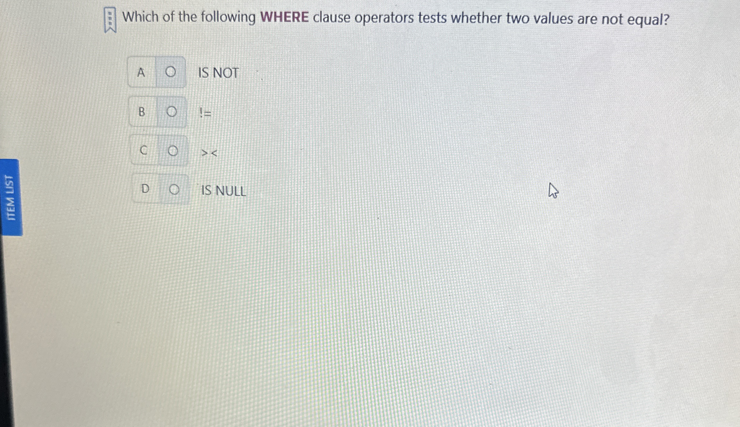 Which of the following WHERE clause operators