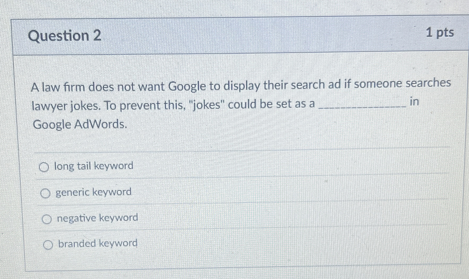 Question 2 A law firm does not want Google to