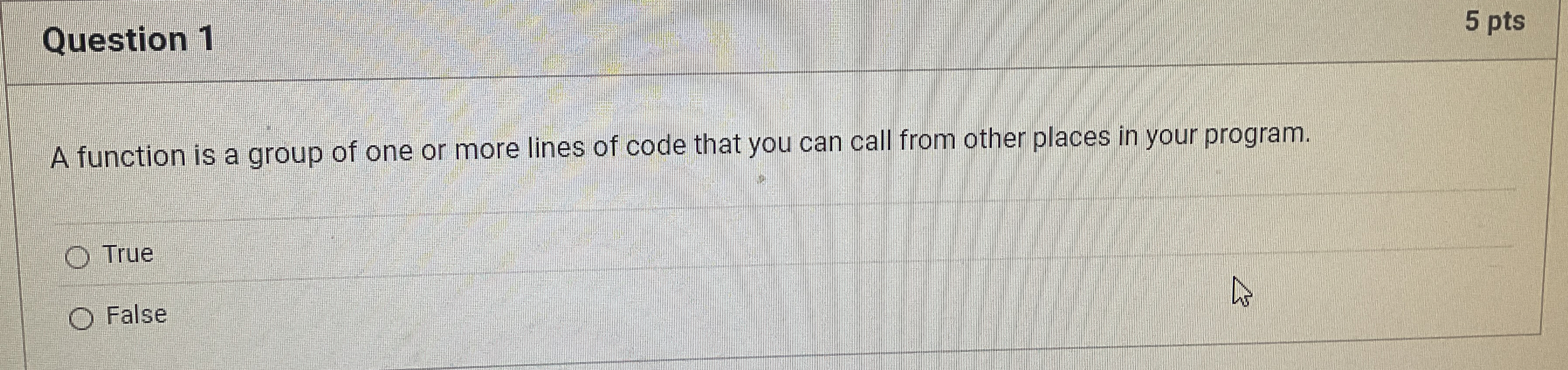 Question 1 5 pts A function is a group of one or