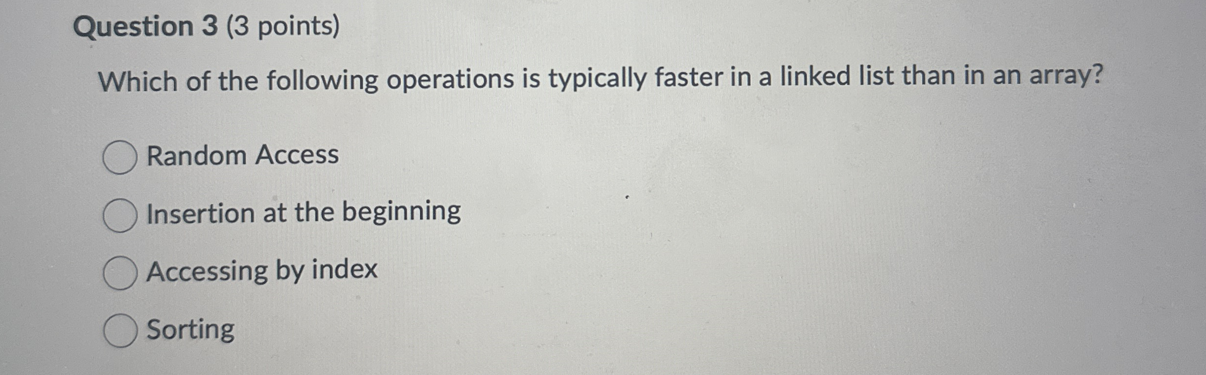 Question 3 ( 3 points ) Which of the following