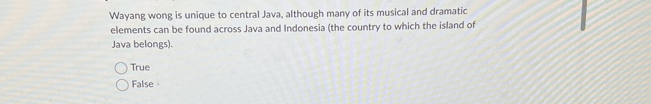 Wayang wong is unique to central Java, although