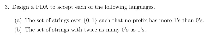 3 . Design a PDA to accept each of the following