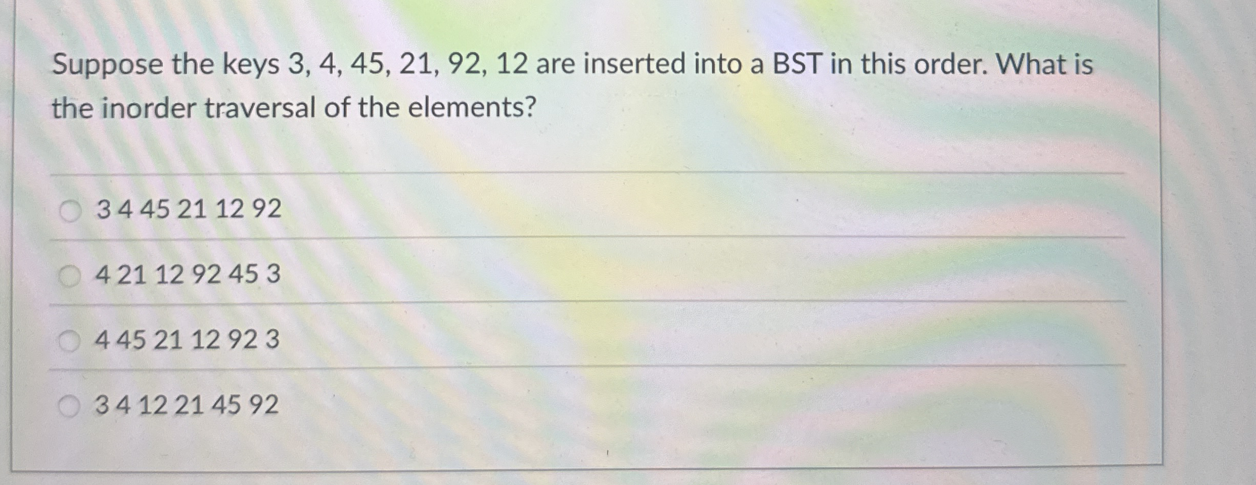Suppose the keys 3 , 4 , 4 5 , 2 1 , 9 2 , 1 2