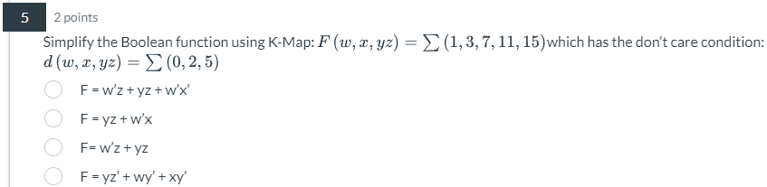 5 2 points Simplify the Boolean function using K