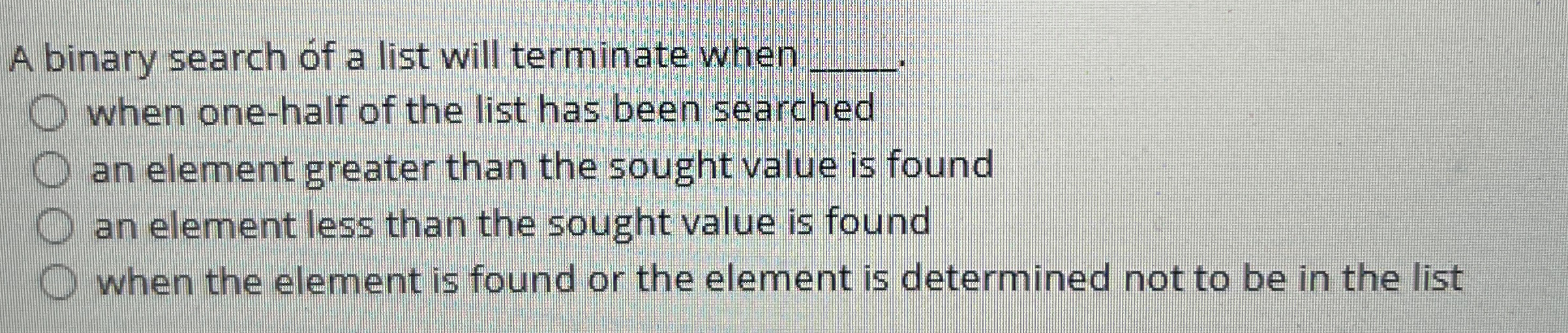 A binary search of a list will terminate when q ,