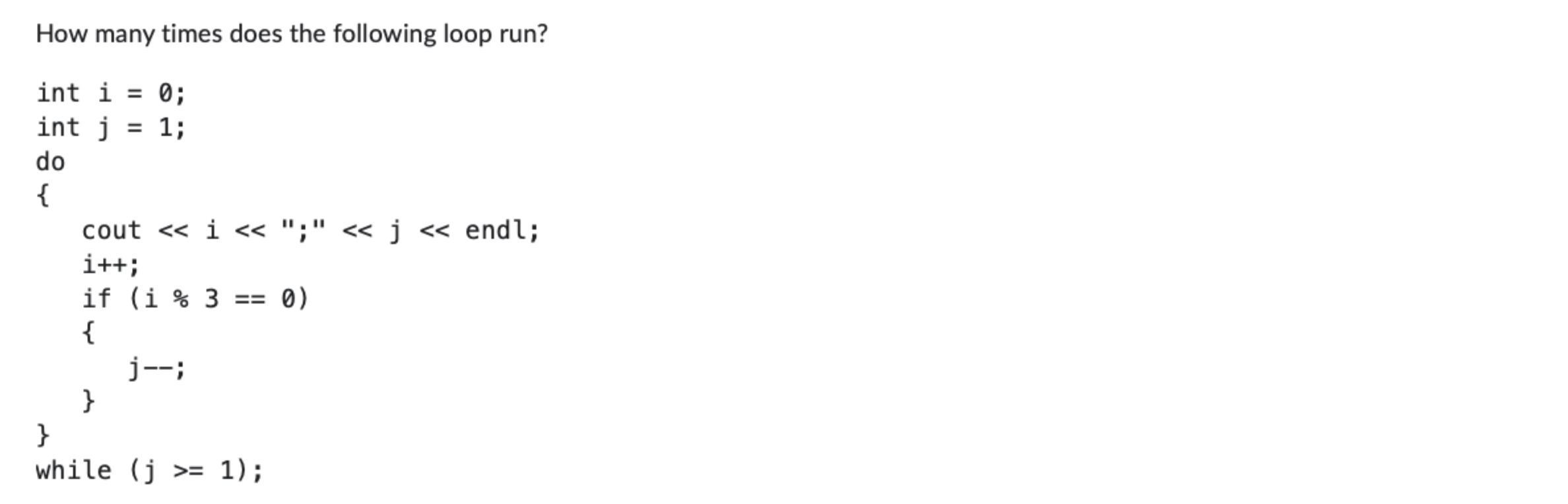 How many times does the following loop run? ` ` `