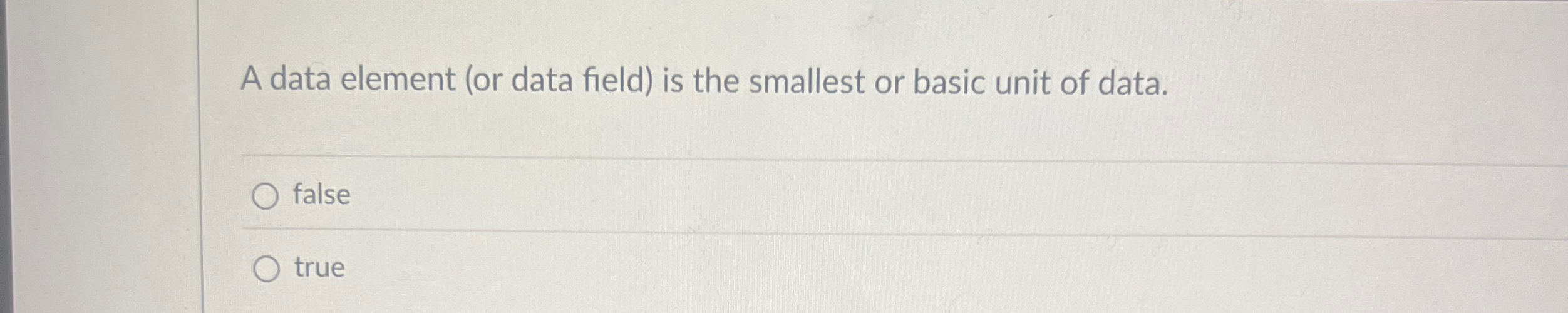A data element ( or data field ) is the smallest