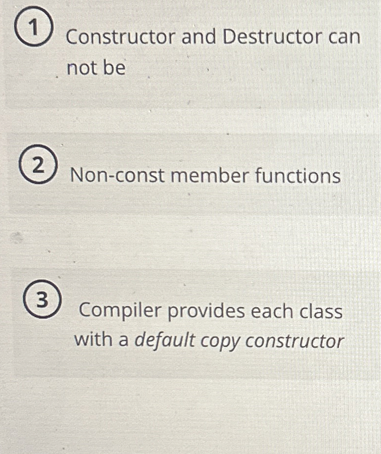 Constructor and Destructor can not be Non - const