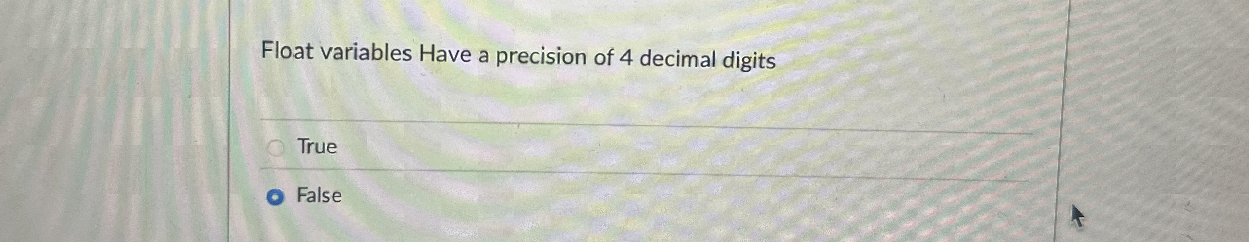 Float variables Have a precision of 4 decimal