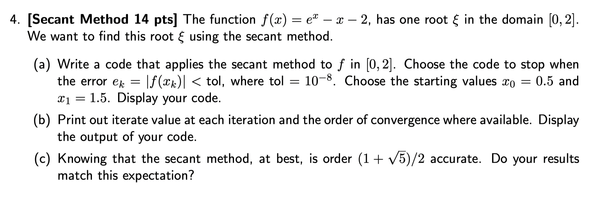 [ Secant Method 1 4 pts ] The function f ( x ) =