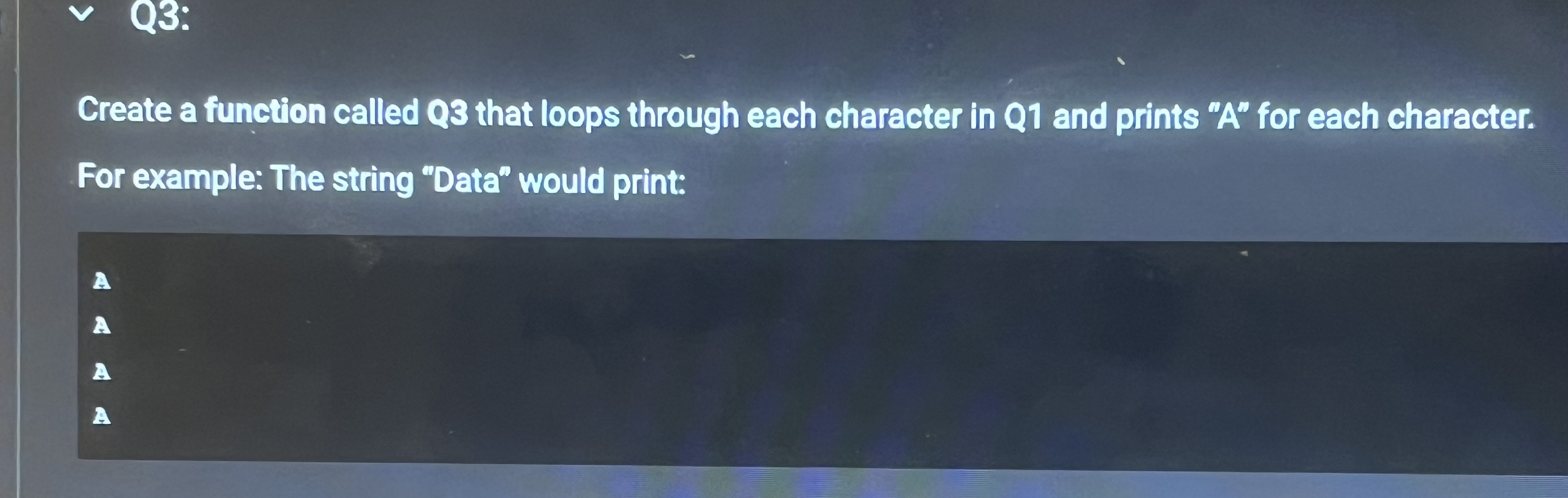 Q 3 : Create a function called Q 8 that loops