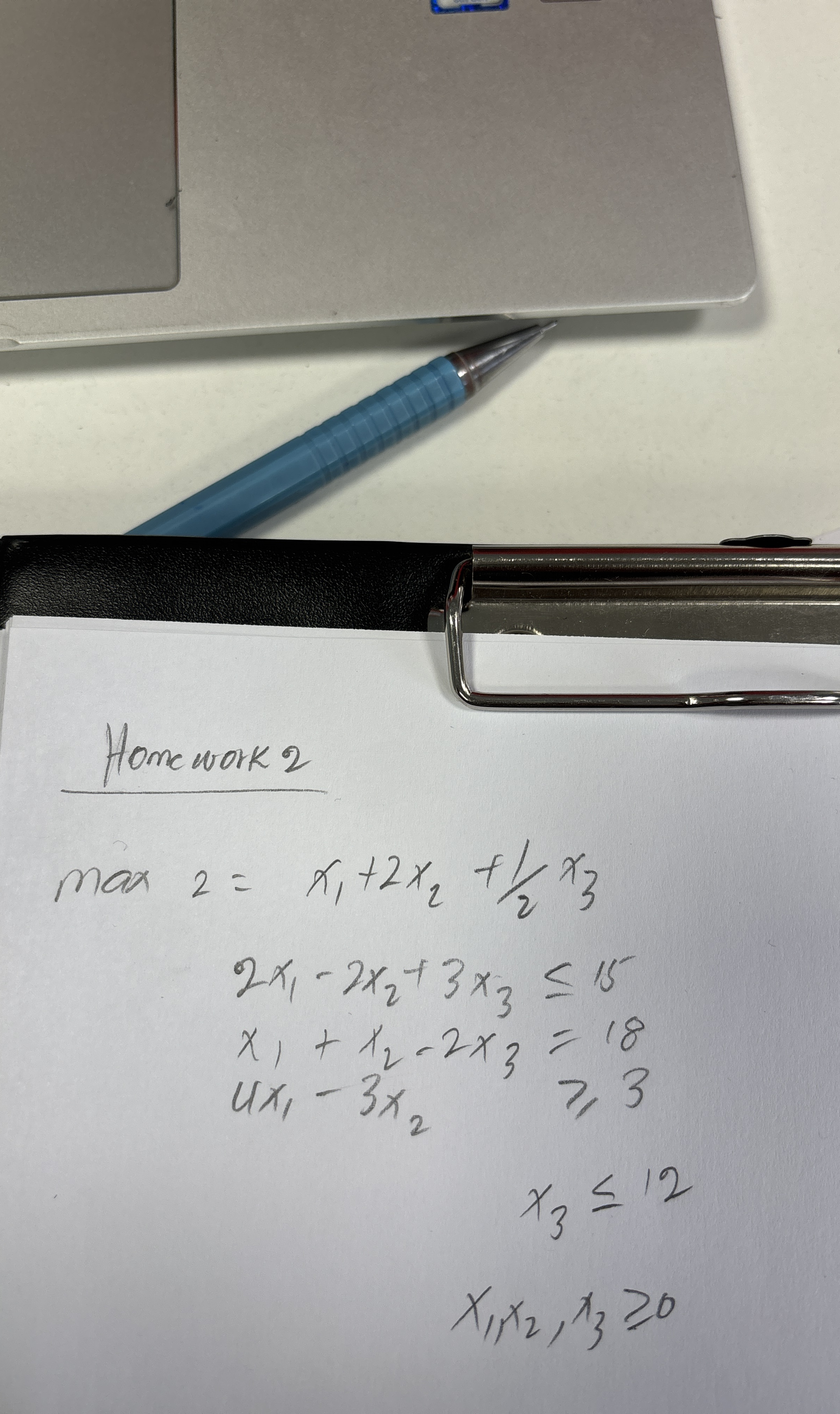 Homework 2 max 2 = x 1 + 2 x 2 + 1 2 x 3 2 x 1 -
