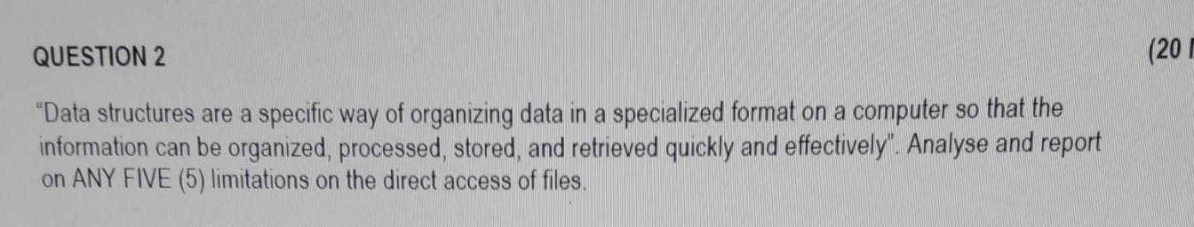 QUESTION 2 ( 2 0 "Data structures are a specific
