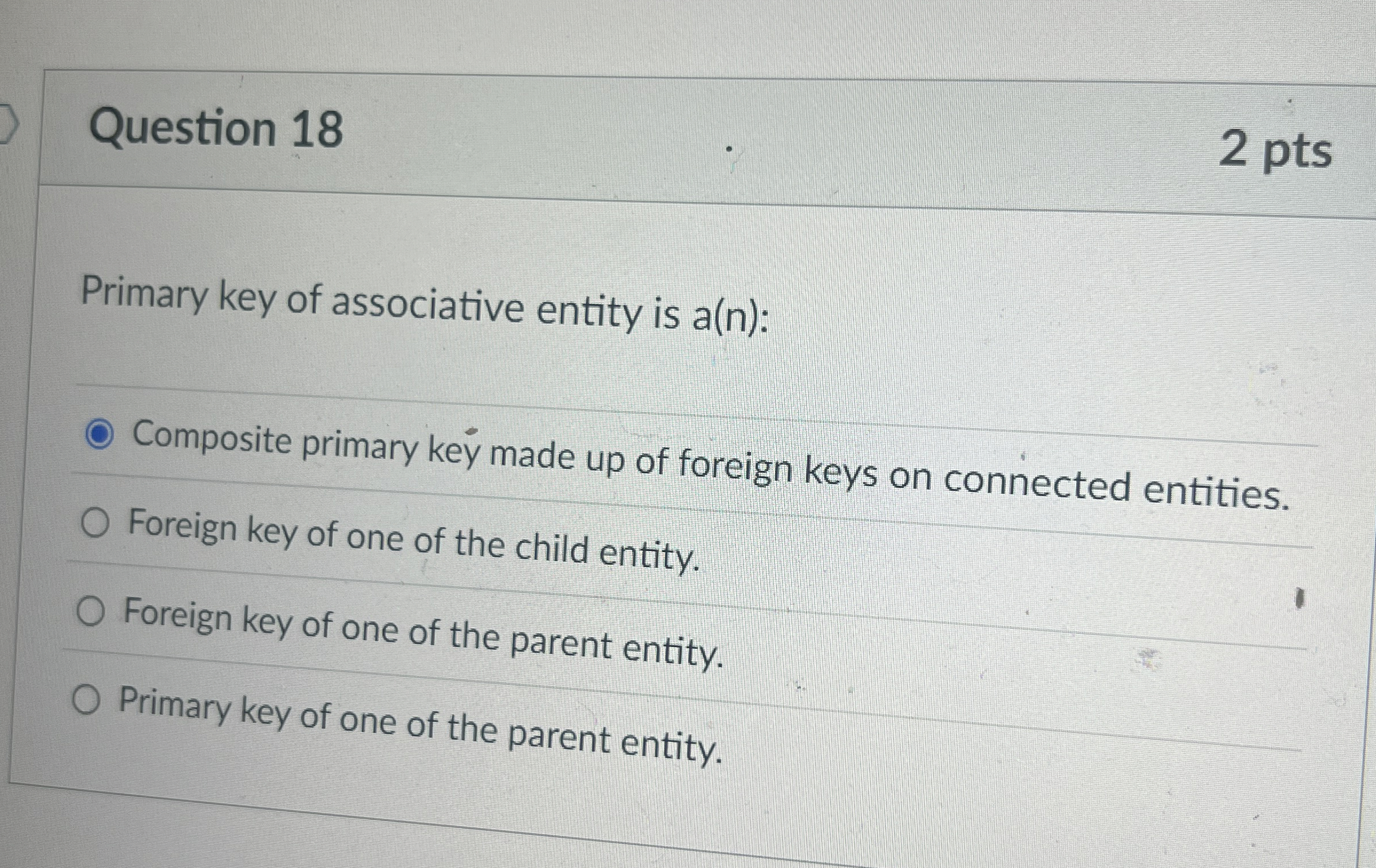 Question 1 8 Primary key of associative entity is