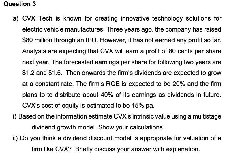Question 3 a) CVX Tech is known for creating