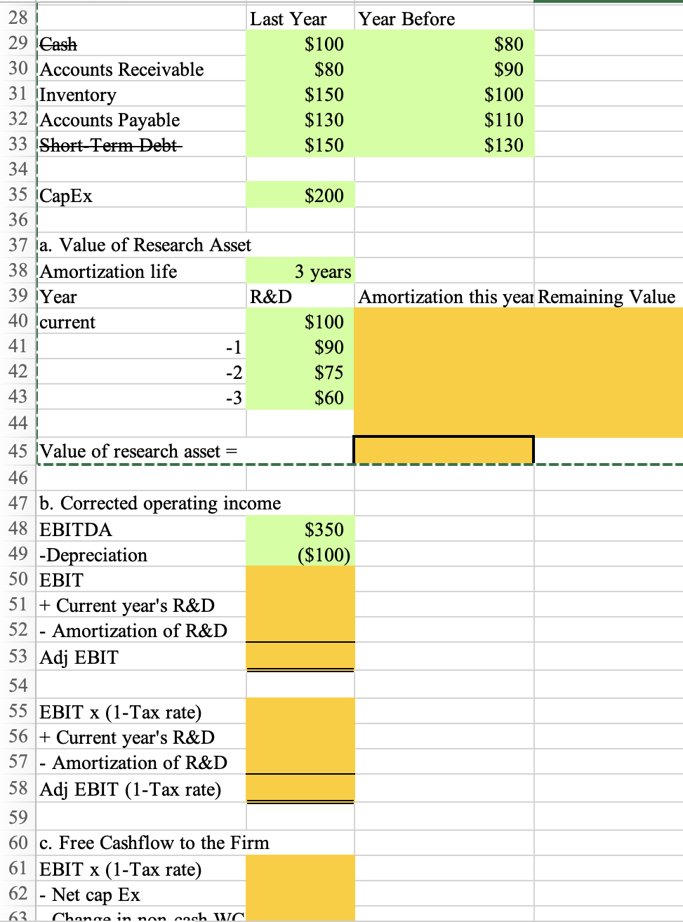 28 Last Year Year Before 29 Cash $100 $80 30