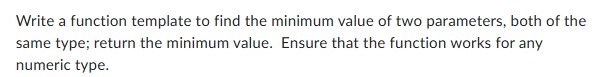 Write a function template to find the minimum